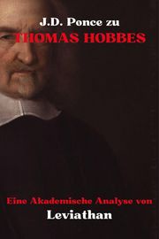 J.D. Ponce zu Thomas Hobbes: Eine Akademische Analyse von Leviathan J.D. Ponce