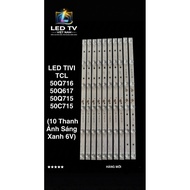 TCL TV LED 50Q716/ 50Q617/50Q715/50C715 100% NEW (10 6V blue light bars)