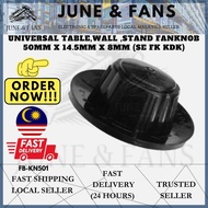 UNIVERSAL TABLE,WALL ,STAND FANKNOB  50MM X 14.5MM X 8MM (SE FK KDK) (KN501)