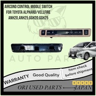 AIRCOND CONTROL MIDDLE SWITCH FOR TOYOTA ALPHARD/VELLFIRE ANH20,ANH25,GGH20,GGH25