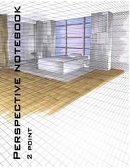 Perspective Notebook: 2 point Perspective Drawing Grid, Drawing Gride in Architecture, Interior Desi