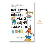 Book - Raising children with attention deficit hyperactivity disorders (ADHD) - Thai Ha Books