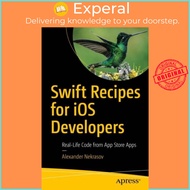 Swift Recipes for iOS Developers - Real-Life Code from App Store Apps by Alexander Nekrasov (UK edit