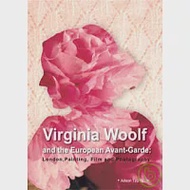 Virginia Woolf and the European Avant-Garde:London, Painting, Film and Photography 作者：林孜郁