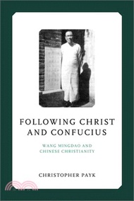 2517.Following Christ and Confucius: Wang Mingdao and Chinese Christianity