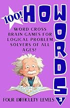 HowWords™: Brain Stretching Mentally Satisfying Word Cross Puzzles For Geniuses Of Most Ages: 101 Wo