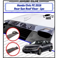 Honda Civic 2016-2020 FC Rear Sun Roof Window Visor Rear Roof Window Visor Top Spoiler