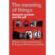 [BnB] USED The Meaning of Things: Domestic Symbols and the Self by Mihály Csíkszentmihályi, Eugene R