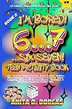 I'm So Bored! 6...7...SIX SEVEN! Teen Activity Book: 150+ Viral 6-7 Meme Puzzles, Brain Games, Sudok