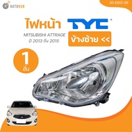 TYC ไฟหน้า MITSUBISHI  ATTRAGE ปี 2013 ถึง 2015 (20-E912-05  20-E911-05) (1 ชิ้น) | AUTOHUB