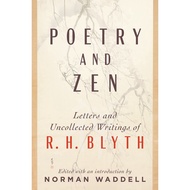 Poetry and Zen : Letters and Uncollected Writings of R. H. Blyth by R. H. Blyth Norman Waddell (US e