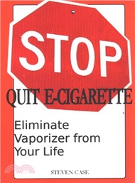 Quit E-cigarette ― Eliminate Vaporizer from Your Life