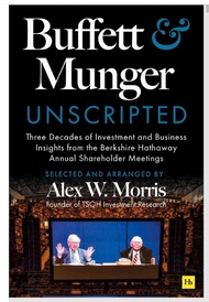 BUFFETT AND MUNGER UNSCRIPTED: THREE DECADES OF INVESTMENT AND BUSINESS INSIGHTS