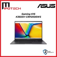 ASUS GAMIN K16 K3605V-CRP2006WS 16" GAMING LAPTOP ( I5-13420H 8GD4 512SSD / RTX3050 4GDR6 / WIN11H /