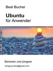 Ubuntu für Anwender Beat Bucher