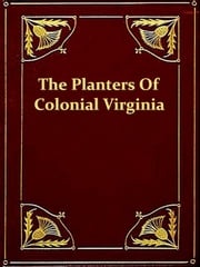 The Planters of Colonial Virginia Thomas J. Wertenbaker