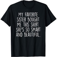 My Favorite Sister Bought Me This Funny Brother Gift T-Shirt