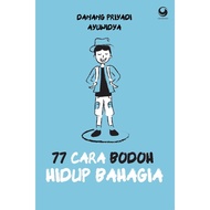 Book 77 Stupid Ways to Live Happiness - Danang Priyadi