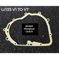 Lc135 clutch gasket / LC135 v1 v2 v3 v4 clutch gasket / LC135 V7 gasket clutch / gasket Mangkuk clut