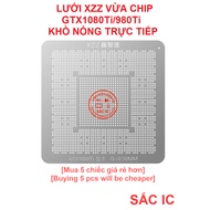 [LUOI][5] XZZ CHINAFIX GTX1080TI GTX980TI 1080 980 chip medium grid