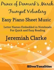 Prince of Denmark's March Trumpet Voluntary Easy Piano Sheet Music Silvertonalities