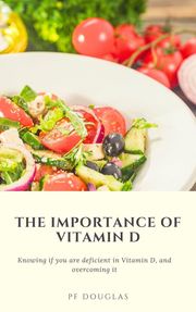 The Importance of Vitamin D PF Douglas