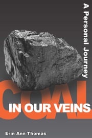 Coal in our Veins Erin Ann Thomas