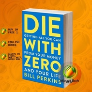 Die with Zero: Getting All You Can from Your Money and Your Life