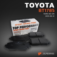 ผ้าเบรค หน้า TOYOTA VIOS S 07-12 / YARIS S 06-12 / NCP81-93 หน้าดีสหลังดีส - BT 1785 - TOP PERFORMAN
