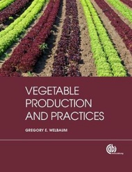 Vegetable Production and Practices by Gregory E Welbaum (UK edition, paperback)