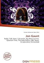 Jon Gaunt: Radio, Talk show, Columnist, Sky News Sunrise, Question Time, The Daily Politics, BBC New