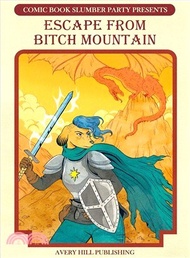 Escape from Bitch Mountain ― From Comic Book Slumber Party