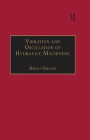 Vibration and Oscillation of Hydraulic Machinery Hideo Ohashi