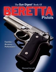 Gun Digest Book of Beretta Pistols Massad Ayoob