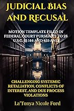Judicial Bias and Recusal: Motion Template Filed in Federal Court Pursuant to 28 U.S.C. §§ 144 and 4