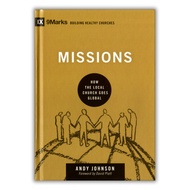 Missions - Andy Johnson (9Marks: Building Healthy Churches series)