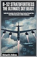 B-52 Stratofortress The Ultimate Sky Beast: Inside the Legendary Aircraft That Keeps Soaring Through