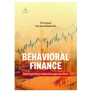 Behavioral Finance; Study of Behavior in Finance and Business Fitri Ismiyanti