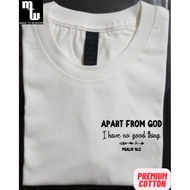 Bible Verse Shirt – Apart From God Christian Gospel Jesus Tshirt For Men Women | 100% Cotton