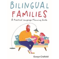 Bilingual Families : A Practical Language Planning Guide by Eowyn Crisfield (UK edition, paperback)