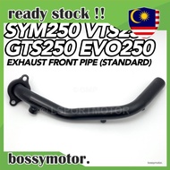 SYM250 VTS250 GTS250 EVO250 EXHAUST FRONT PIPE (STANDARD) EKZOS MUFFLER PIPE DEPAN NECK SYM VTS GTS 