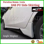 ✅Ready Stock✅ Perodua Bezza / Axia D68 'PU' Side Skirting (Without Paint)