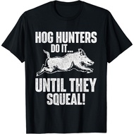 New Limited Boar Hunting Wild Hog Hog Hunters Do It Until They Squeal T-Shirt