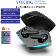 Tai nghe gaming bluetooth 5.2 không dây Yoking P36 tai nghe chơi game nhét tai giá rẻ chống ồn có ch