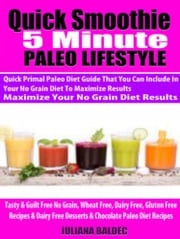 Quick Smoothie 5 Minute Happiness: Paleo Smoothie Diet Recipes You Can Make With Your Favorite High Speed Blender or Hand Held Blender Bottle To Maximize Your Paleo Diet Results - 5 Minute Quick Paleo Smoothie Guide With High Protein &amp; Quick Smoothie Juliana Baldec