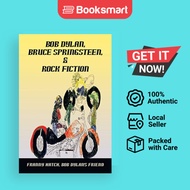 Bob Dylan, Bruce Springsteen, & Rock Fiction by Franny Hatch Bob Dylan's Friend (Au - 9781669858331