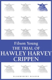 Trial of H.H. Crippen Filson Young