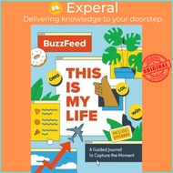 BuzzFeed: This Is My Life : A Guided Journal to Capture the Moment by Buzzfeed (US edition, hardcove