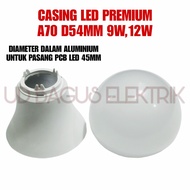 5X CASING LED PREMIUM A70 DIAMETER 54MM CASING LAMPU LED 9W 12W ALUMINIUM TEBAL DAPAT 5PCS