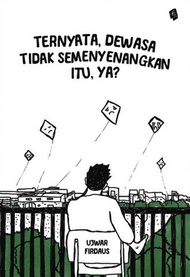 Ternyata Dewasa Tidak Semenyenangkan Itu Ya?